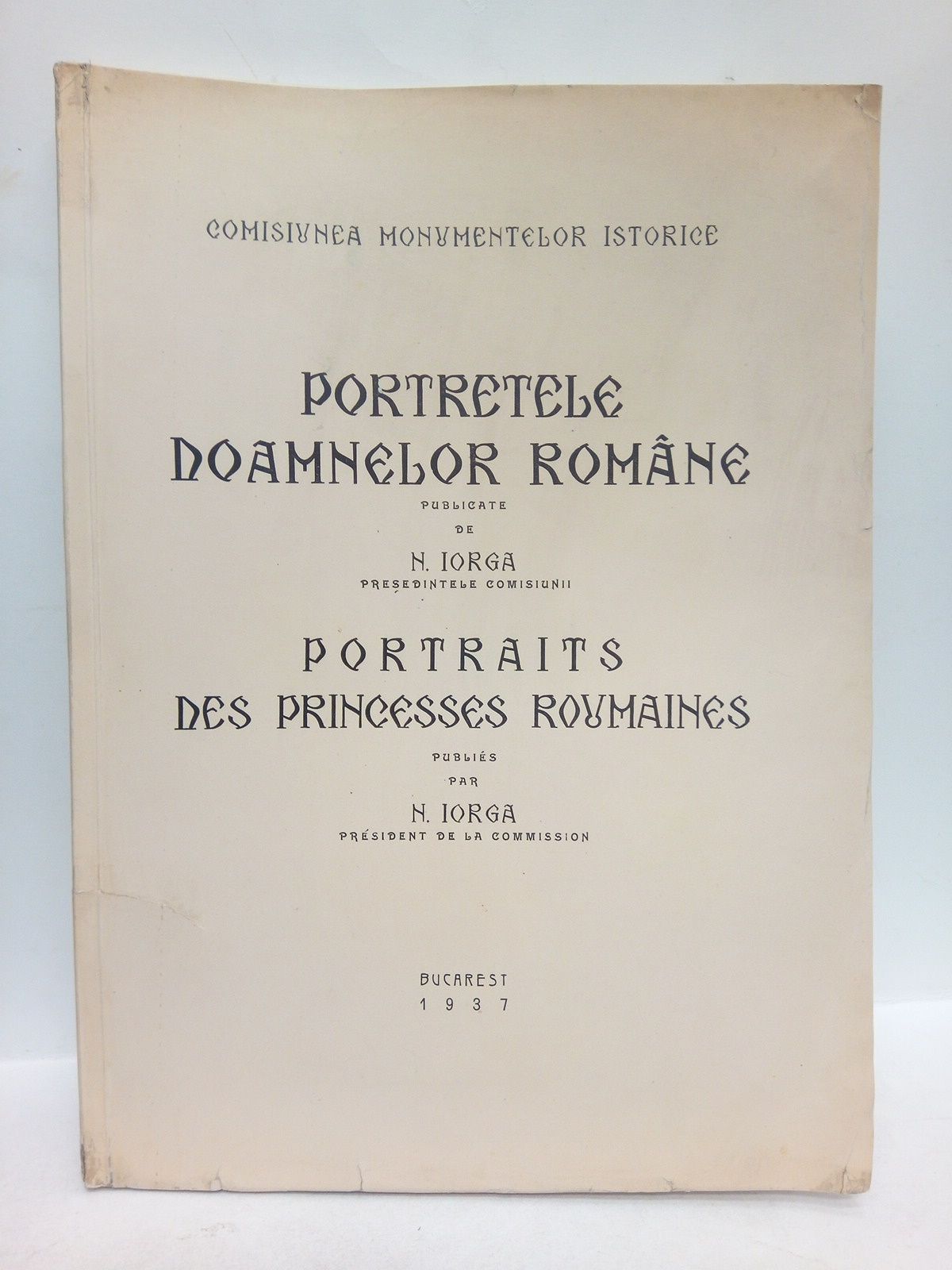 IORGA, N. (Public.) - Portretele noamnelor romane = Portraits des princesses roumaines