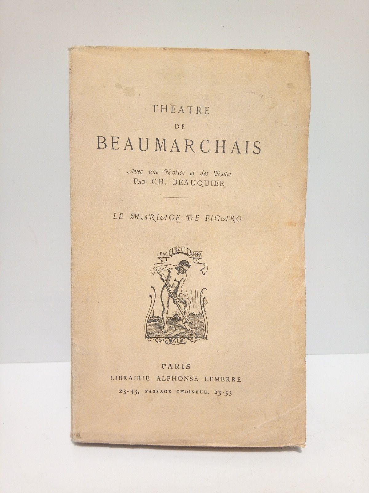 BEAUMARCHAIS, [Pierre-Augustin de] - Theatre de Beaumarchais: LE MARIAGE DE FIGARO /  Avec une Notice et des Notes par Ch. Beauquier