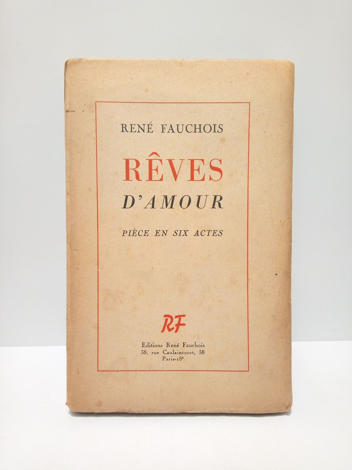 FAUCHOIS, Ren - Rves d'amour. (Pice en six actes avec un prologue et quatre intermedies. Prsente pour la premire fois  Paris, le 11 Fvriere 1943, au Thatre du Gymnase, sous la direction de Mme. Paule Rolle, et  Bruxelles, ,le 27 Novembre 1943, au Thtre Royal du Parc, sous la direction de M. Ren Reding)