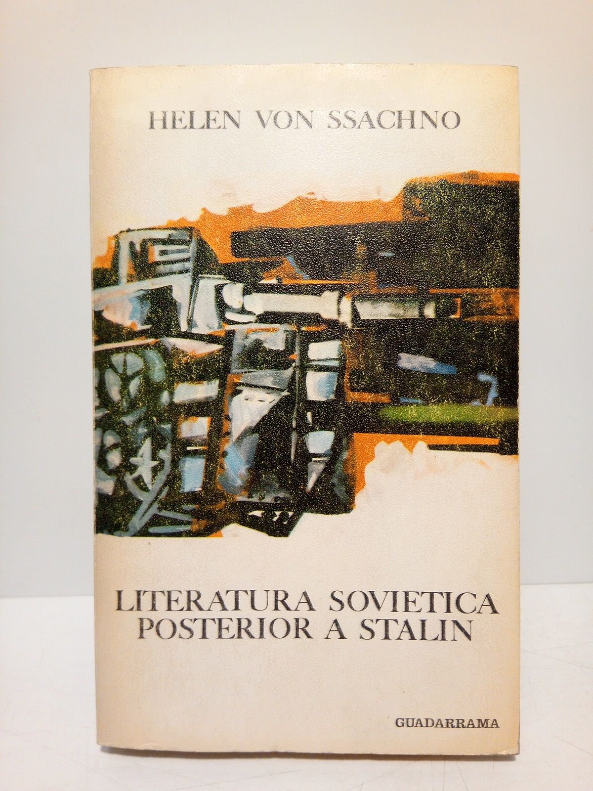 SSACHNO, Helen von - Literatura sovitica posterior a Stalin /  Lo tradujo al castellano, Luis Alberto Martn Bar