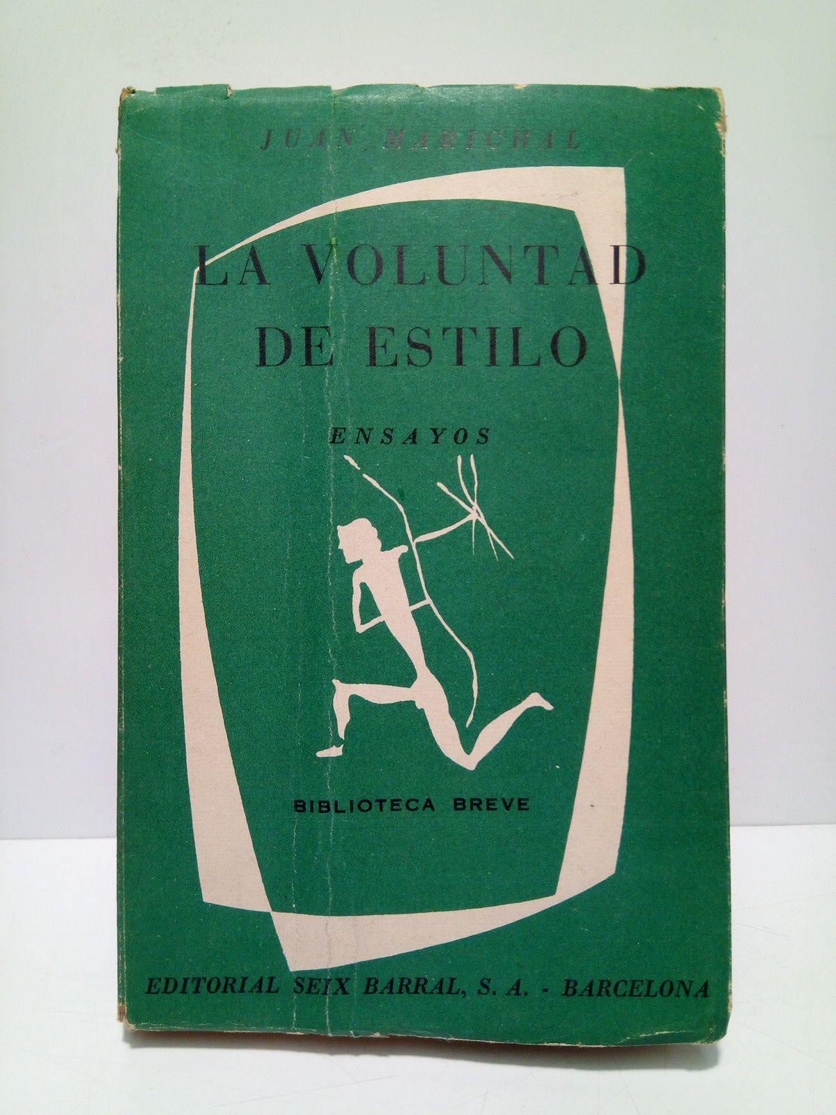 MARICHAL, Juan - La voluntad de estilo (Teora e historia del ensayismo hispnico)
