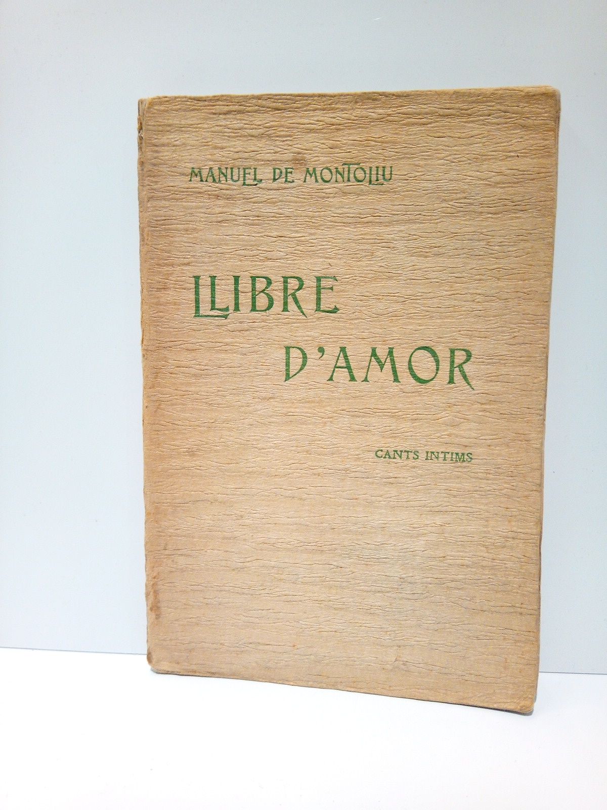MONTOLIU, Manuel de - Llibre d'amor: cants intims. [Poesas]
