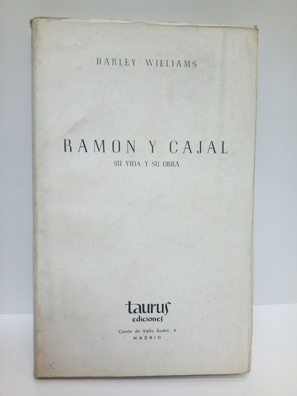 WILLIAMS, Harley - Ramn y Cajal: su vida y su obra