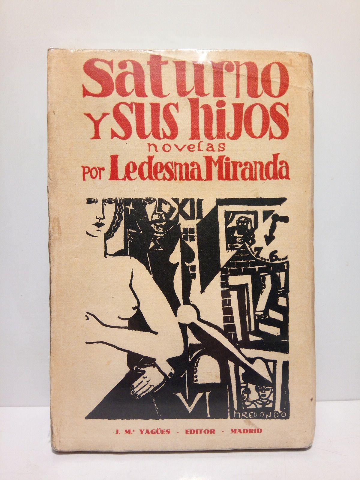 LEDESMA MIRANDA, [Ramn] - Saturno y sus hijos. (Novelas)