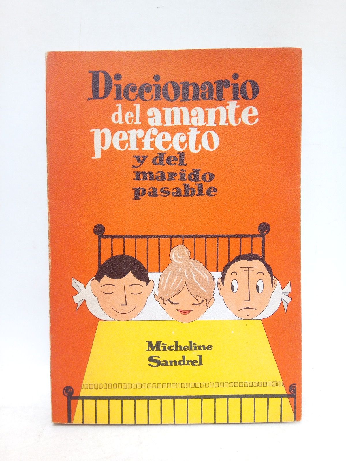 SANDREL, Micheline - Diccionario del amante perfecto y del marido pasable /  Versin espaola de F. Moll-Camps; ilustraciones de Gus