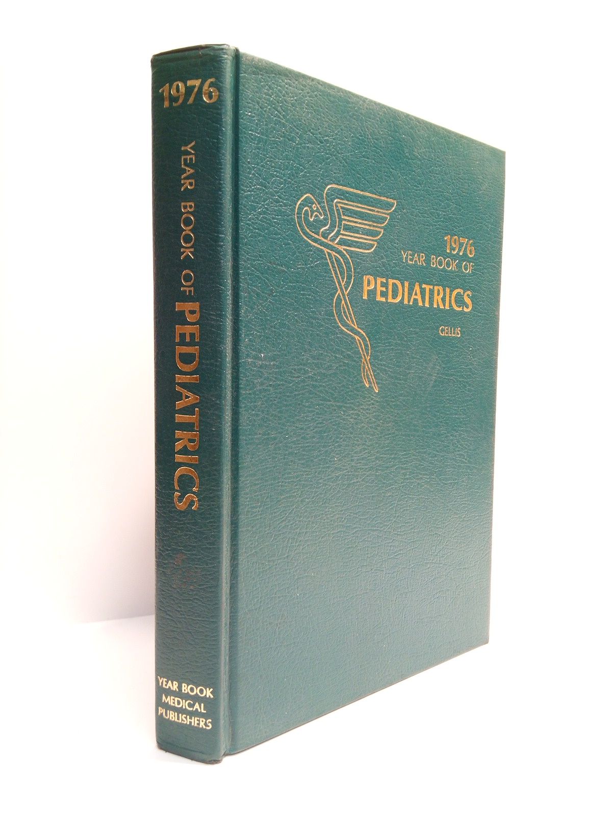 GELLIS, Sydney S. (editor) - The Year Book of Pediatrics 1976 /  Edited by Sydney S. Gellis. M. D.