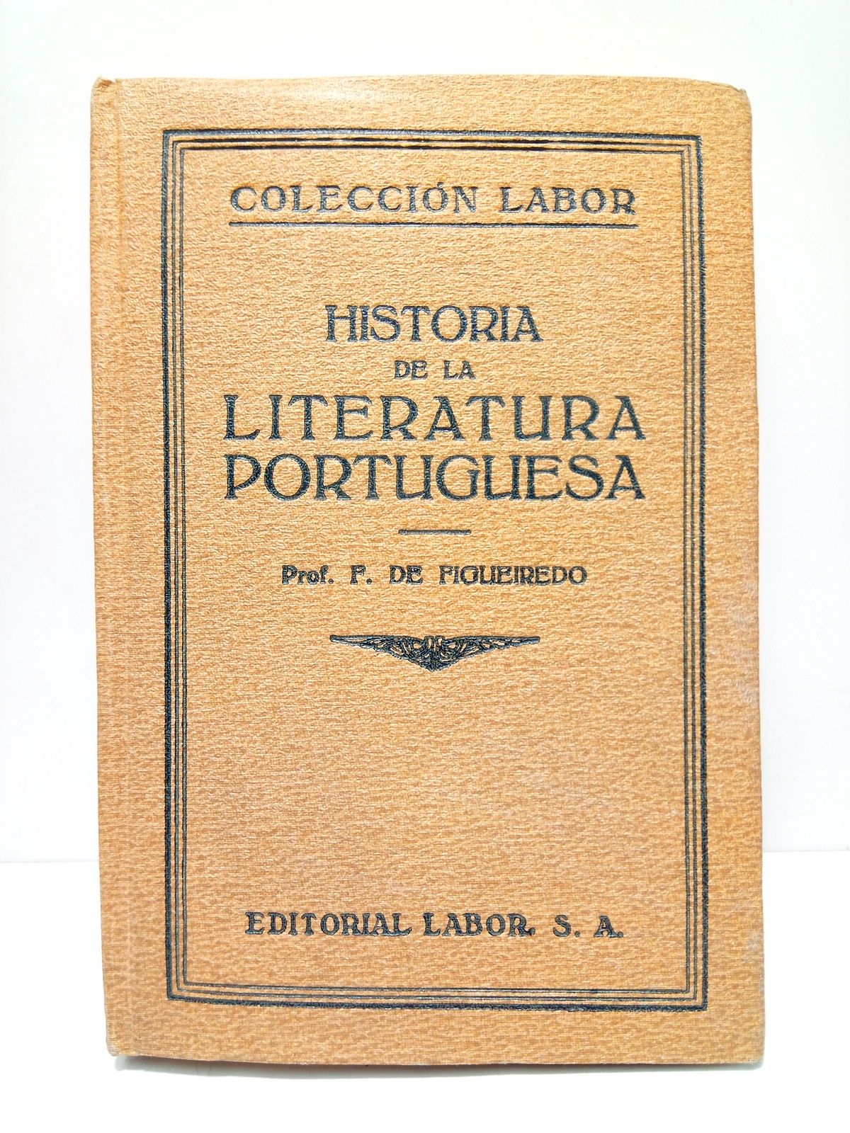 FIGUEIREDO, Fidelino de - Historia de la Literatura Portuguesa /  Traduccin del Sr. Marqus de Lozoya