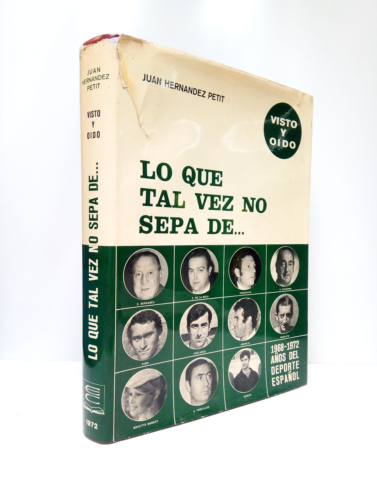 HERNANDEZ PETIT, Juan - Visto y odo: Lo que tal vez no sepa de... (1968-1972, aos del deporte espaol)