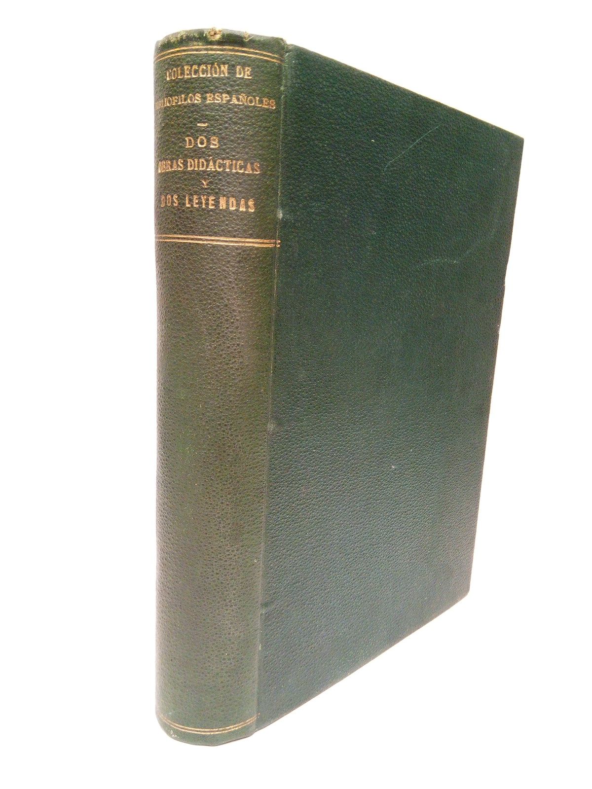 KNUST, German [prologa y recopila] - Dos obras didcticas y dos leyendas sacadas de manuscritos de la Biblioteca del Escorial /   Advertencia por German Knust