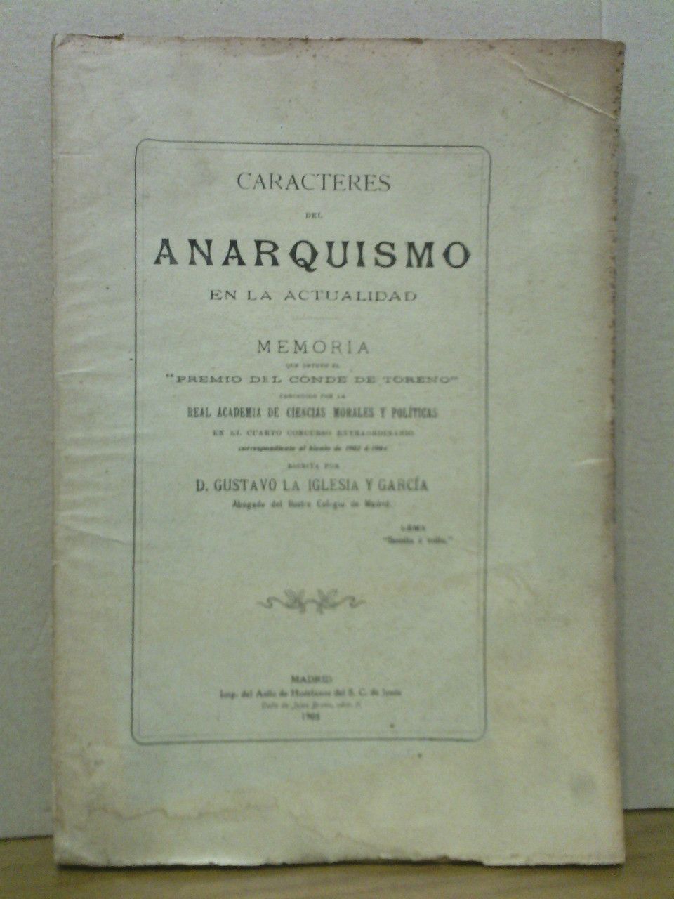 LA IGLESIA Y GARCIA, Gustavo - Caracteres del Anarquismo en la actualidad. (Memoria que obtuvo el 
