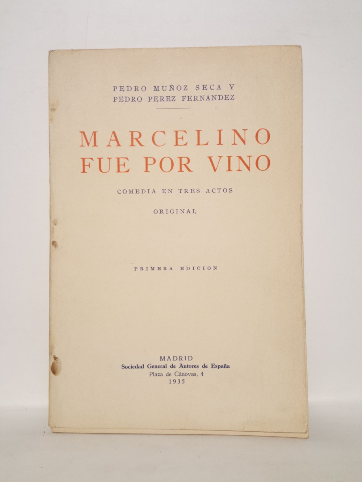 MUOZ SECA, Pedro y Pedro Prez Fernndez - Marcelino fue por vino. (Comedia en tres actos, original. Estrenada en el Teatro de los Campos Elseos de Bilbao, el da 30 de Agosto de 1935)