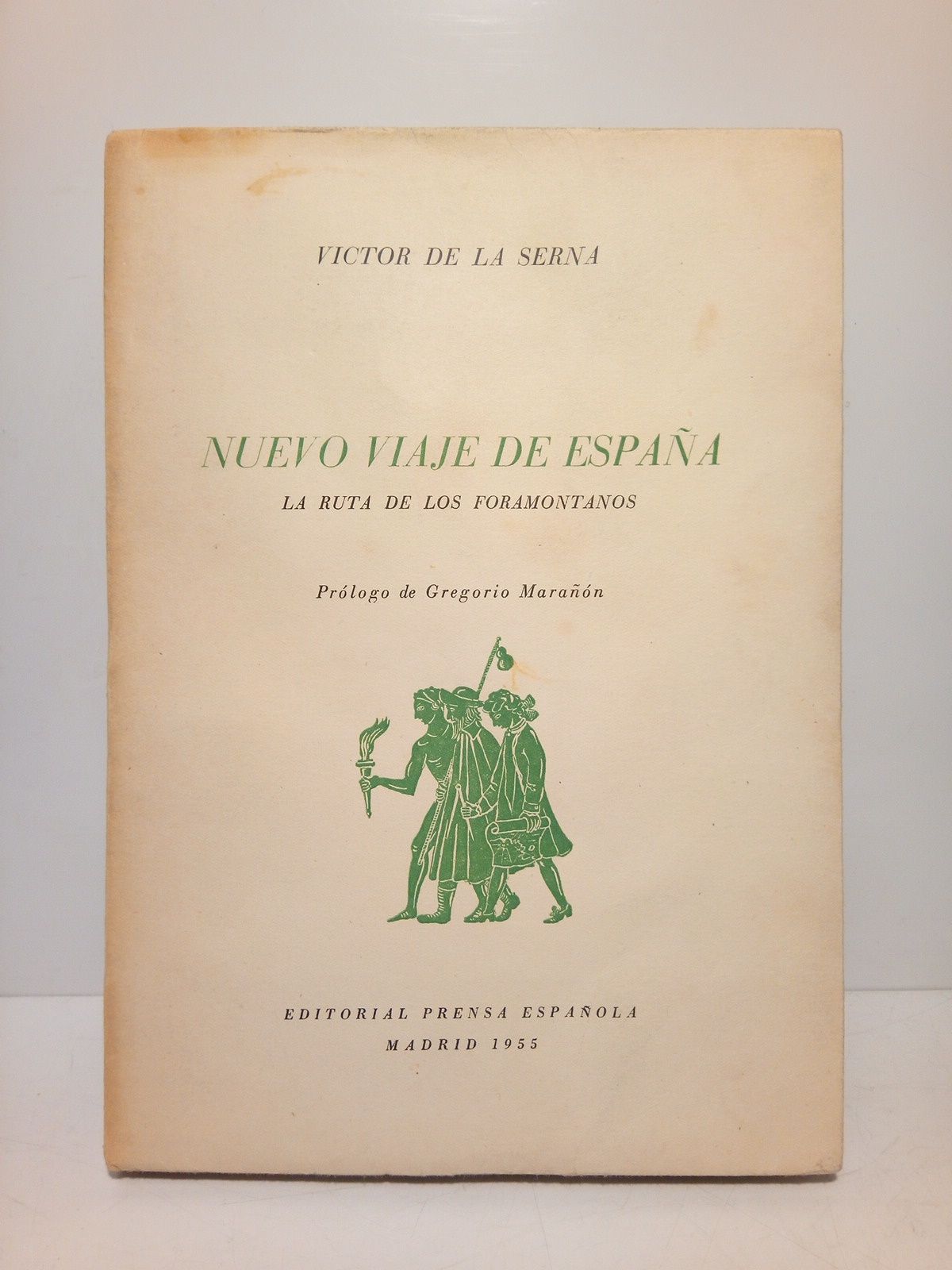 SERNA, Vctor de la - Nuevo Viaje de Espaa: La ruta de los foramentanos /  Prlogo de Gregorio Maran; Ilustraciones de Brufau