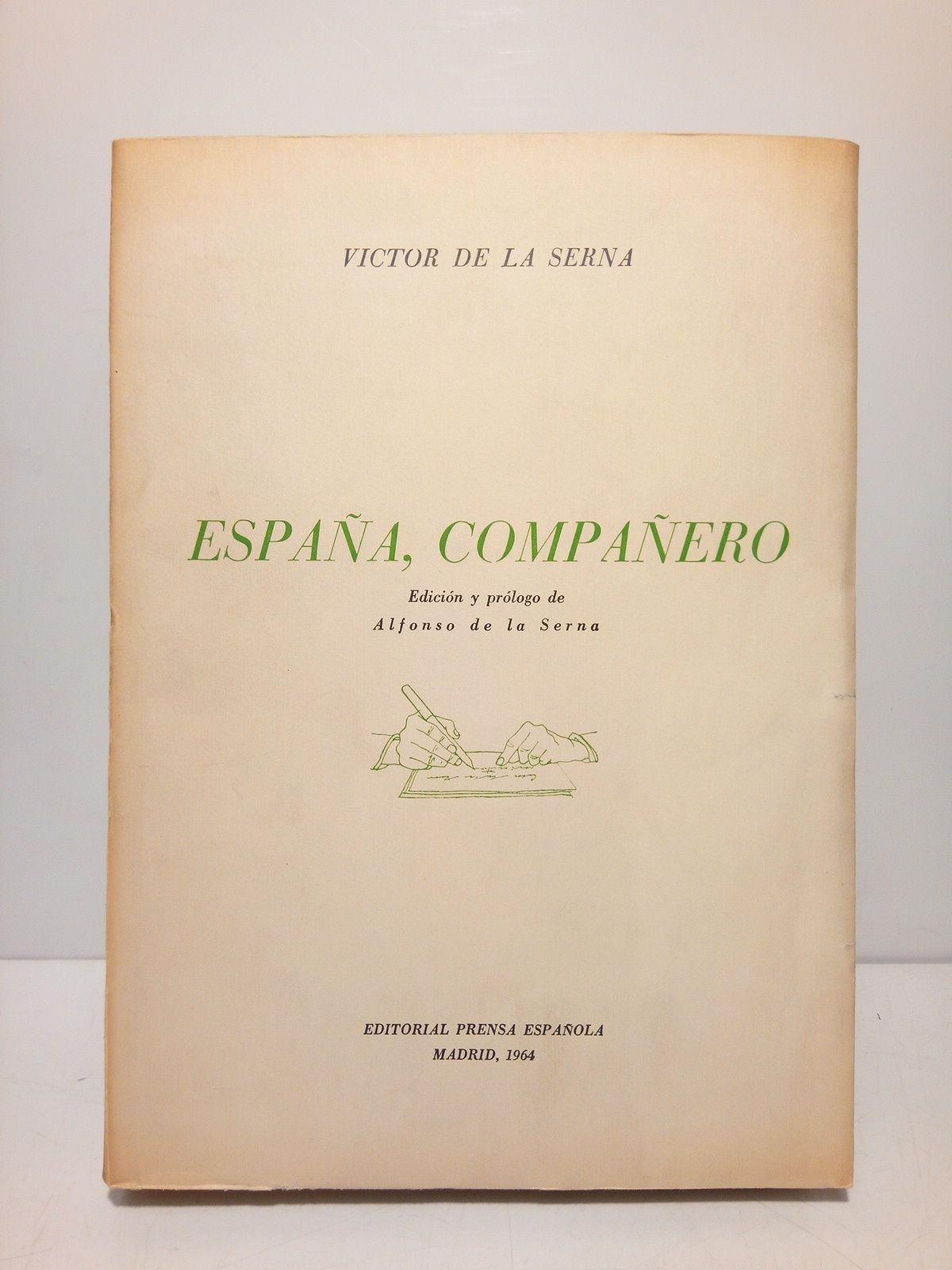 SERNA, Vctor de la - Espaa, Compaero /  Edicin [seleccin] y prlogo de Alfonso de la Serna; Ilustraciones de 