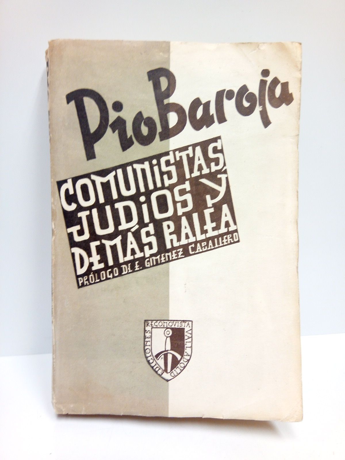 BAROJA, Po - Comunistas, Judos y dems ralea /  Prlogo de E. Gimnez Caballero