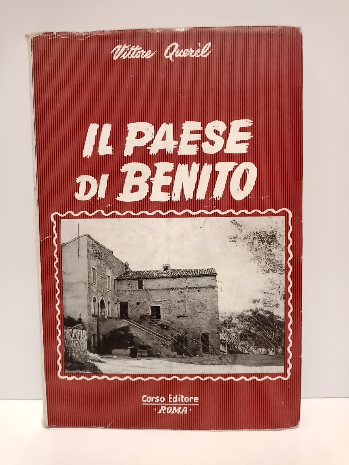 QUEREL, Vittore - Il Paese di Banito: Cronache di predappio e dintorni /  Prefazione di Marco Ramperti