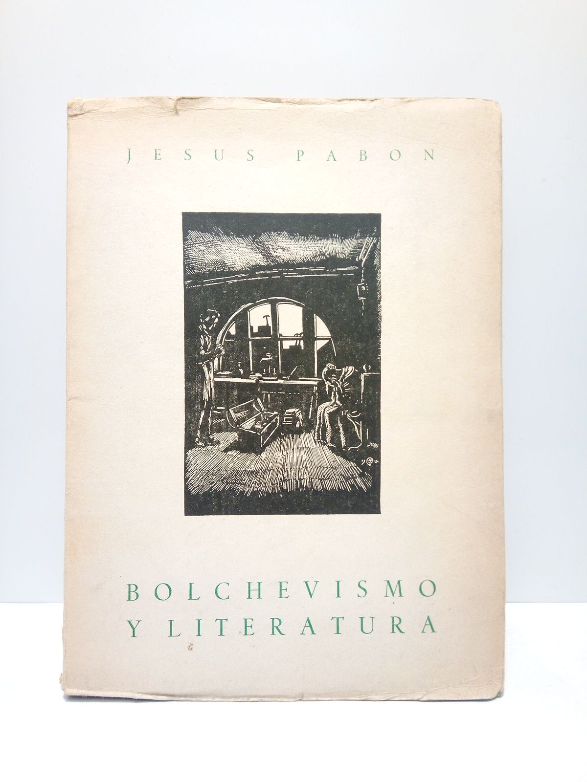 PABON, Jess - Bolchevismo y literatura: La novela sovitica en sus creaciones tpicas