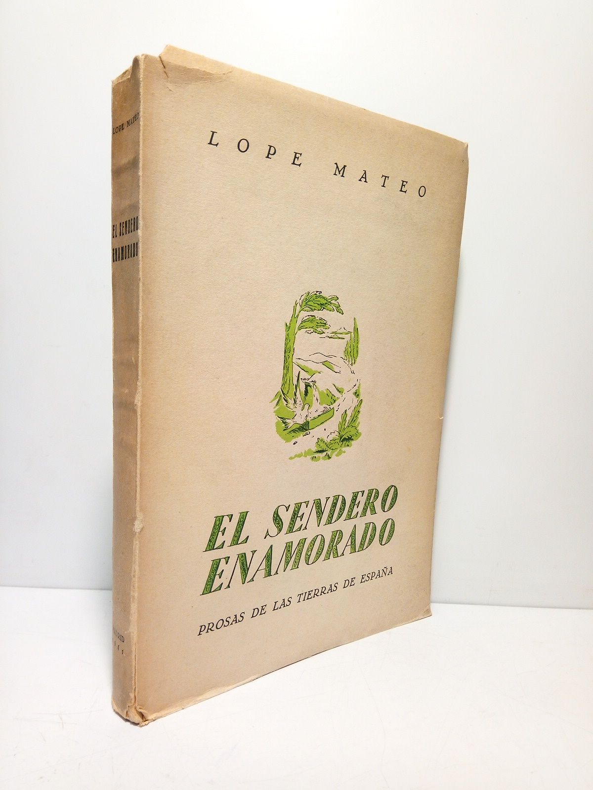 MATEO, Lope - El sendero enamorado: prosas de las tierras de Espaa