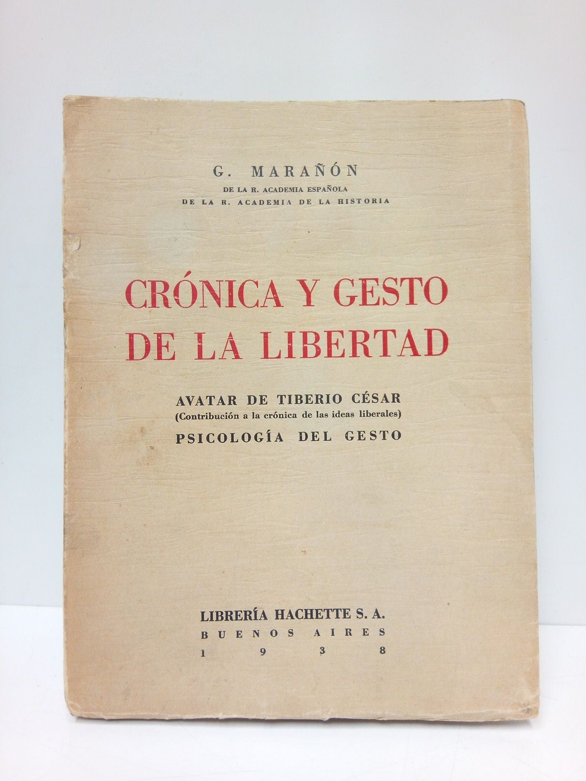 MARAON, G. - Crnica y gesto de la libertad: Avatar de Tiberio Csar (Contribucin a la crnica de las ideas liberales). Psicologa del gesto