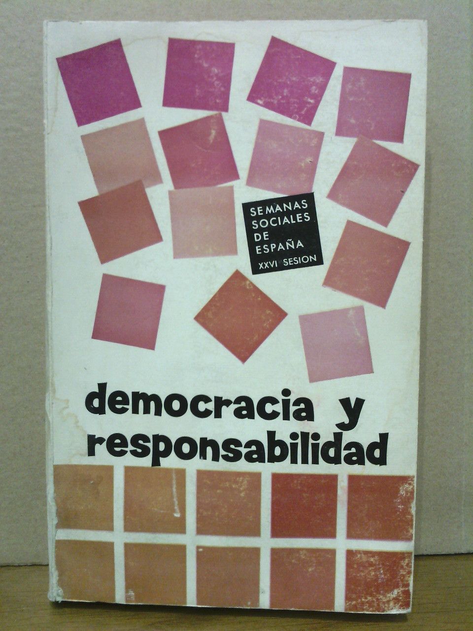 SEMANAS SOCIALES DE ESPAA, 26. MALAGA 1967 - Democracia y responsabilidad