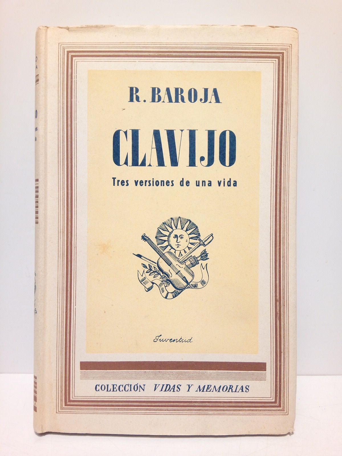 BAROJA, Ricardo - Clavijo: Tres versiones de una vida