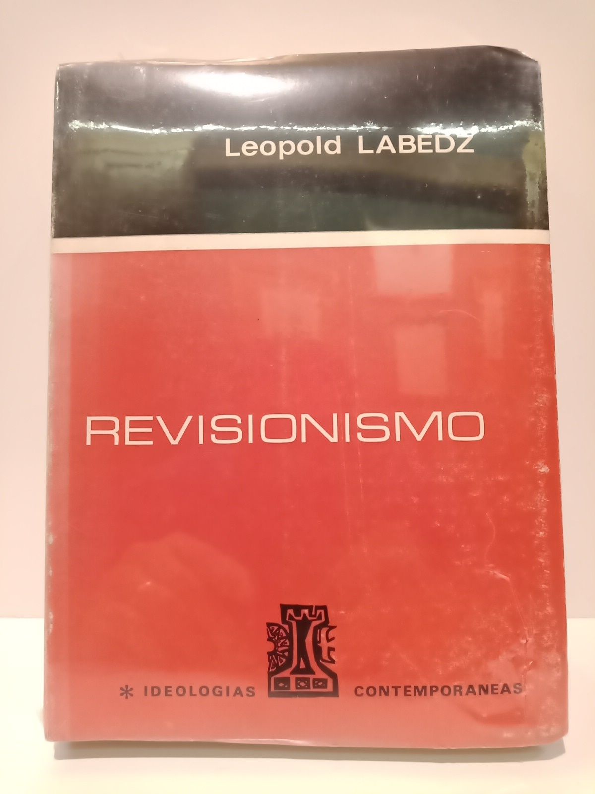 LABEDZ, Leopold [dirige] - EL REVISIONISMO: Ensayos sobre la historia de las ideas maxistas /  Dirigido por Leopold Labadz