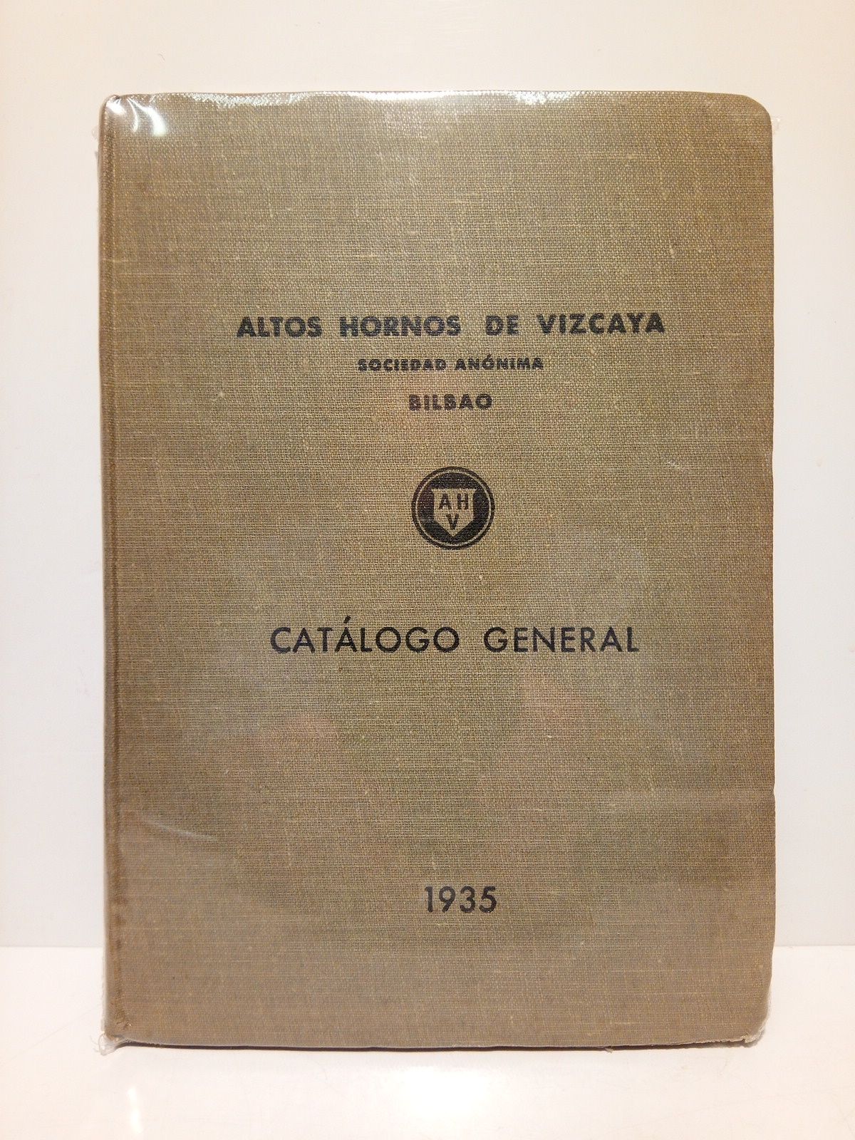 ALTOS HORNOS DE VIZCAYA - Altos Hornos de Vizcaya, Sociedad Annima. Bilbao. Fbricas en Baracaldo y Sestao: CATALOGO GENERAL 1935. (Este Catlogo anula a los anteriores)