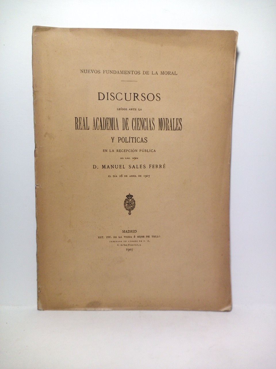 SALES FERRE, Manuel - Nuevos fundamentos de la moral. (Discurso de ingreso en la Real Academia de Ciencias Morales y Polticas. CONTESTA: Eduardo Sanz y Escartn)