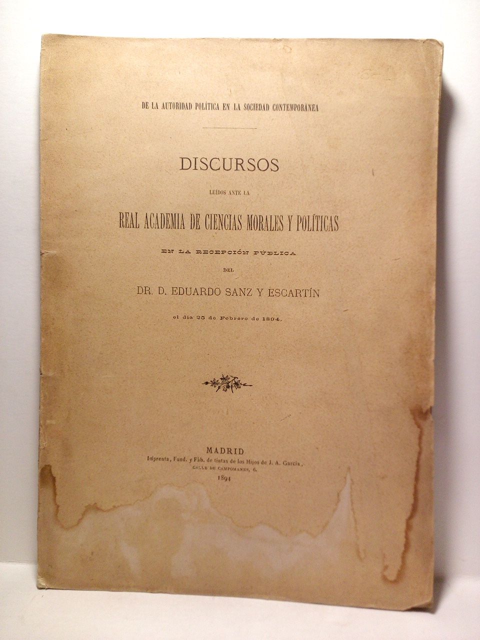 SANZ Y ESCARTIN, Eduardo - De la autoridad poltica en la sociedad contempornea. (Discurso de ingreso en la Real Academia de Ciencias Morales y Polticas)