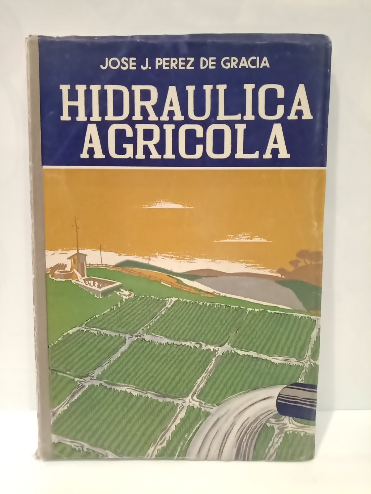 PEREZ DE GRACIA, Jos Jaime - Hidrulica aplicada a la agricultura
