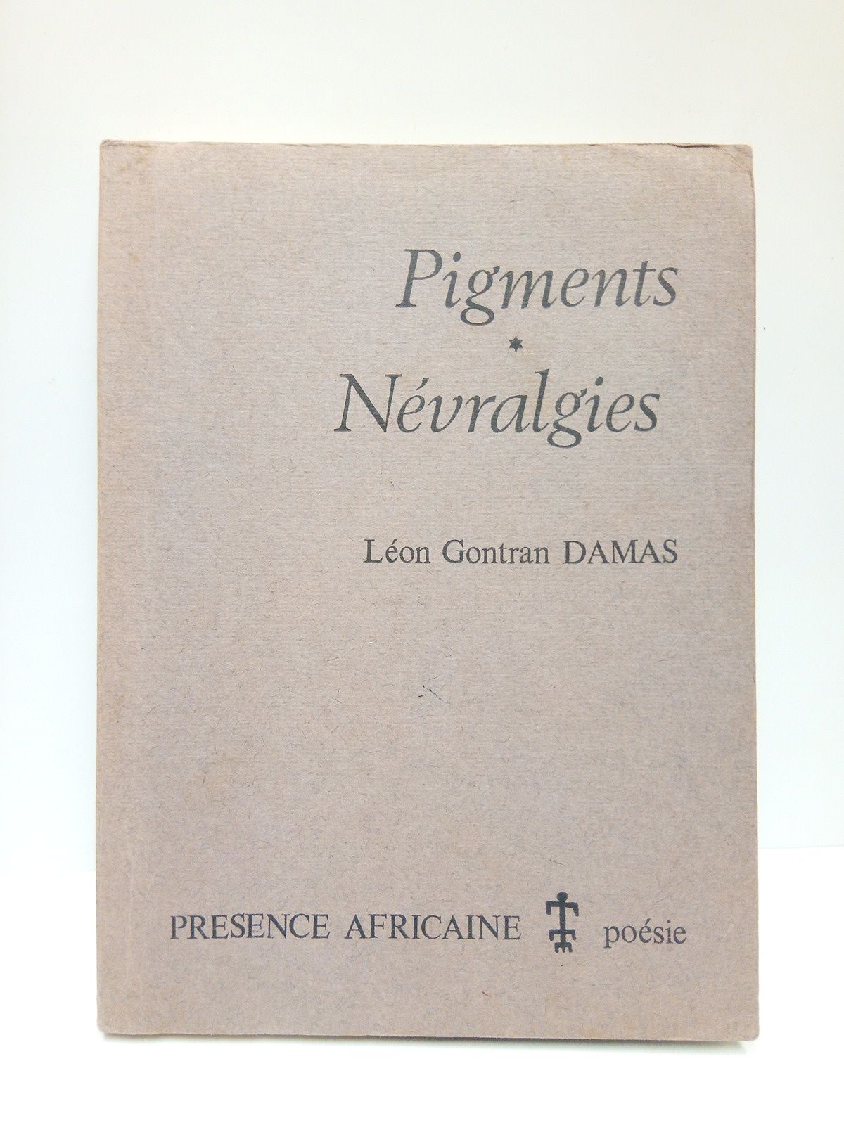 DAMAS, L.- G. - Pigmnets. Nvralgies. dition dfinitive / Dessin hors-texte de Max Pinchinat; preface de Robert Goffin