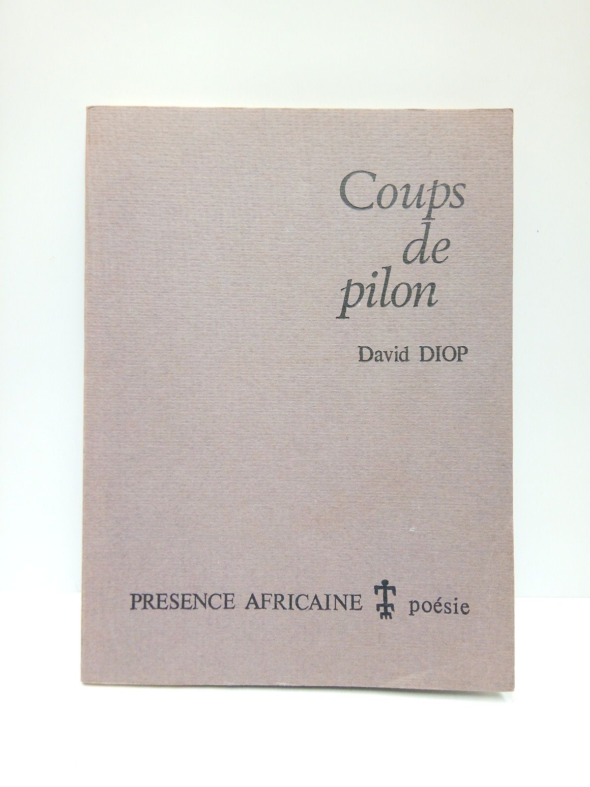 DIOP, David - Coups de Pilon. Pomes