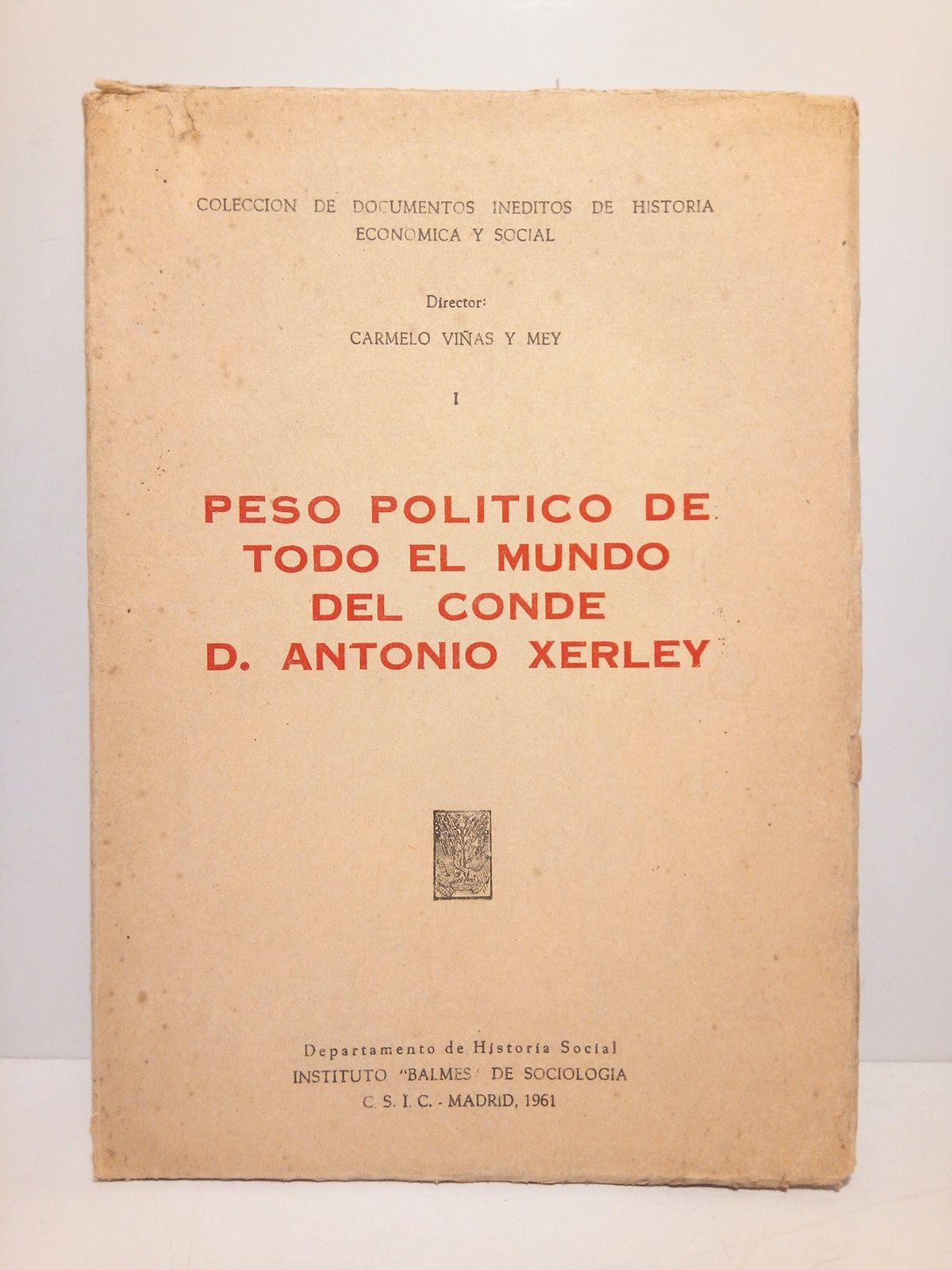 XERLEY, Antonio - Peso poltico de todo el Mundo, del Conde de Xerley. (