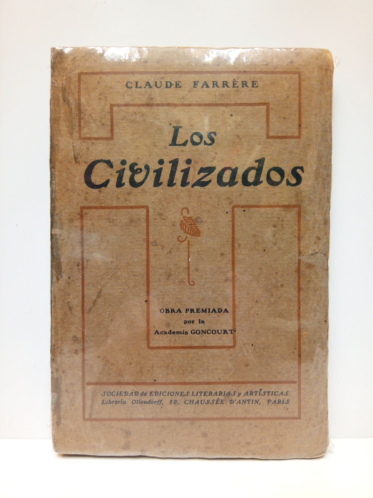 FARRERE, Claude - Los Civilizados. (Obra premiada por la Academia Goncourt) / Versin castellana por Miguel del Toro y Gisbert