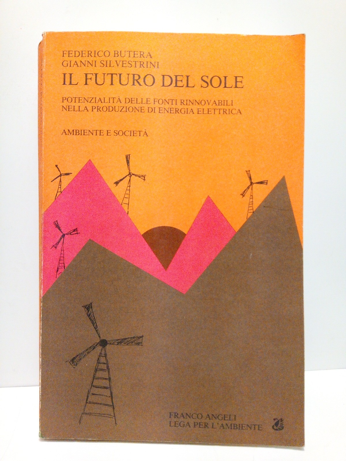 UTRERA, Federico y Gianni Silvestrini - Il futuro del Sole: Potenzialit delle fonti rinnovabili nella produzione di energia elettrica. Ambiente e societa /  Con contributi di Mark Christensen e Leslie Kramer; Presentazione di Giovanna Melandri; Introdizione di Gianni Mattioli a Massimo Scalia