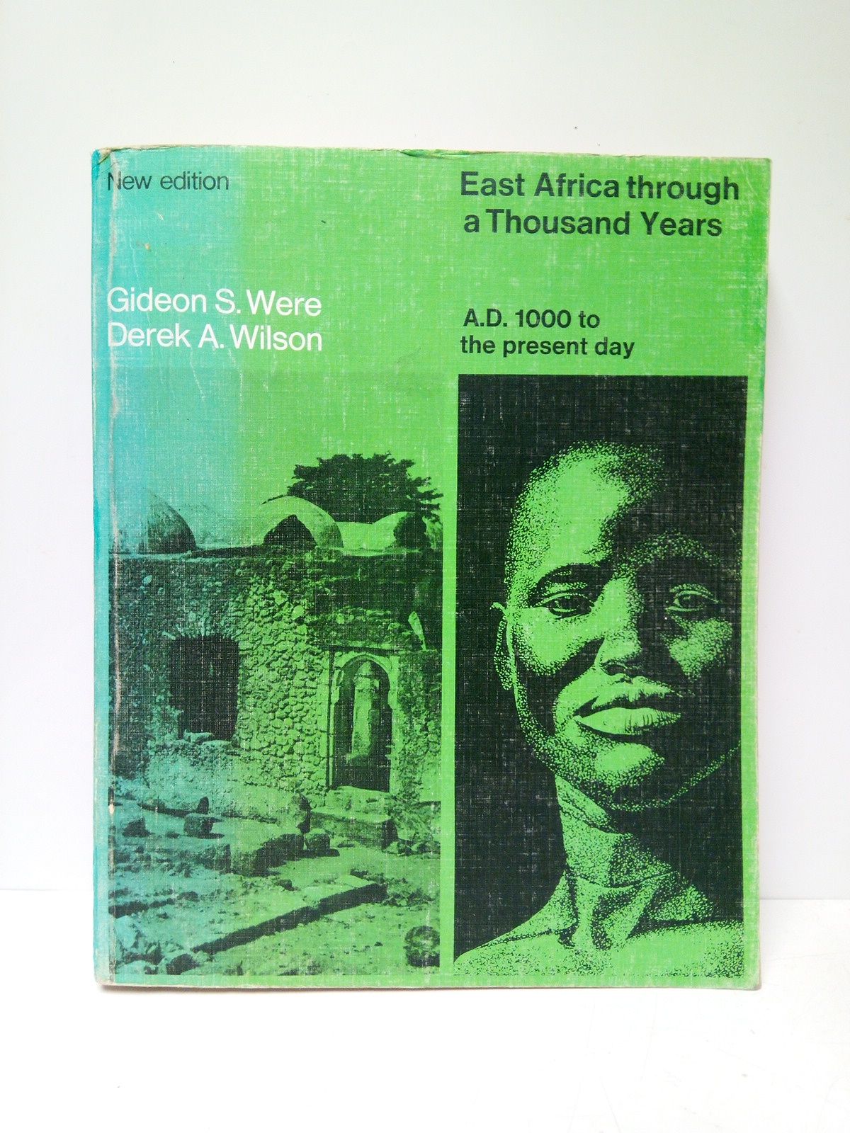 WERE, Gideon S. and Derek A. Wilson - East Africa through a Thousand Years. A History of the Years A. D. 1000 to the Day
