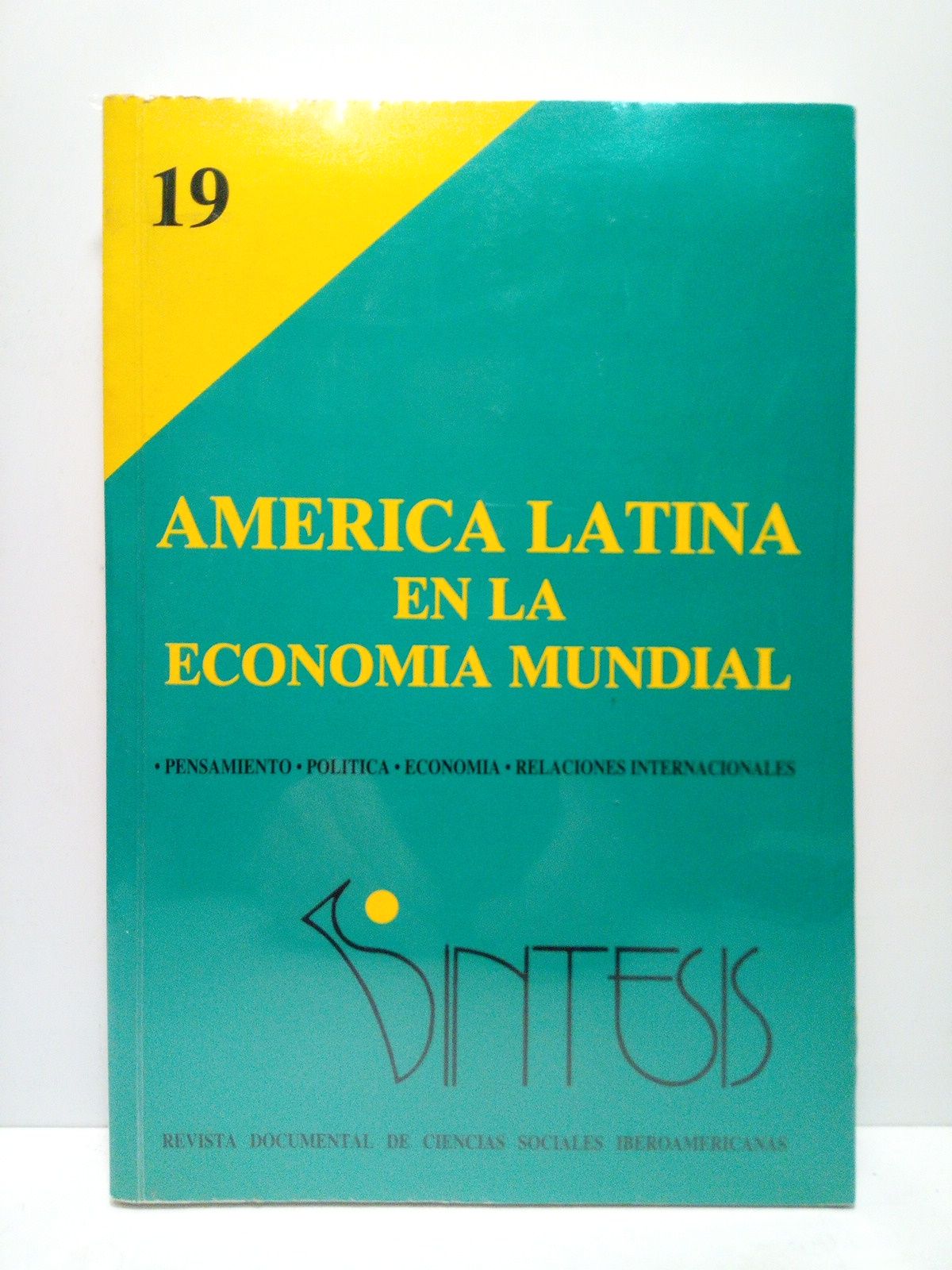 VARIOS - Amrica Latina en la economa mundial: Pensamiento, poltica, economa, relaciones internacionales