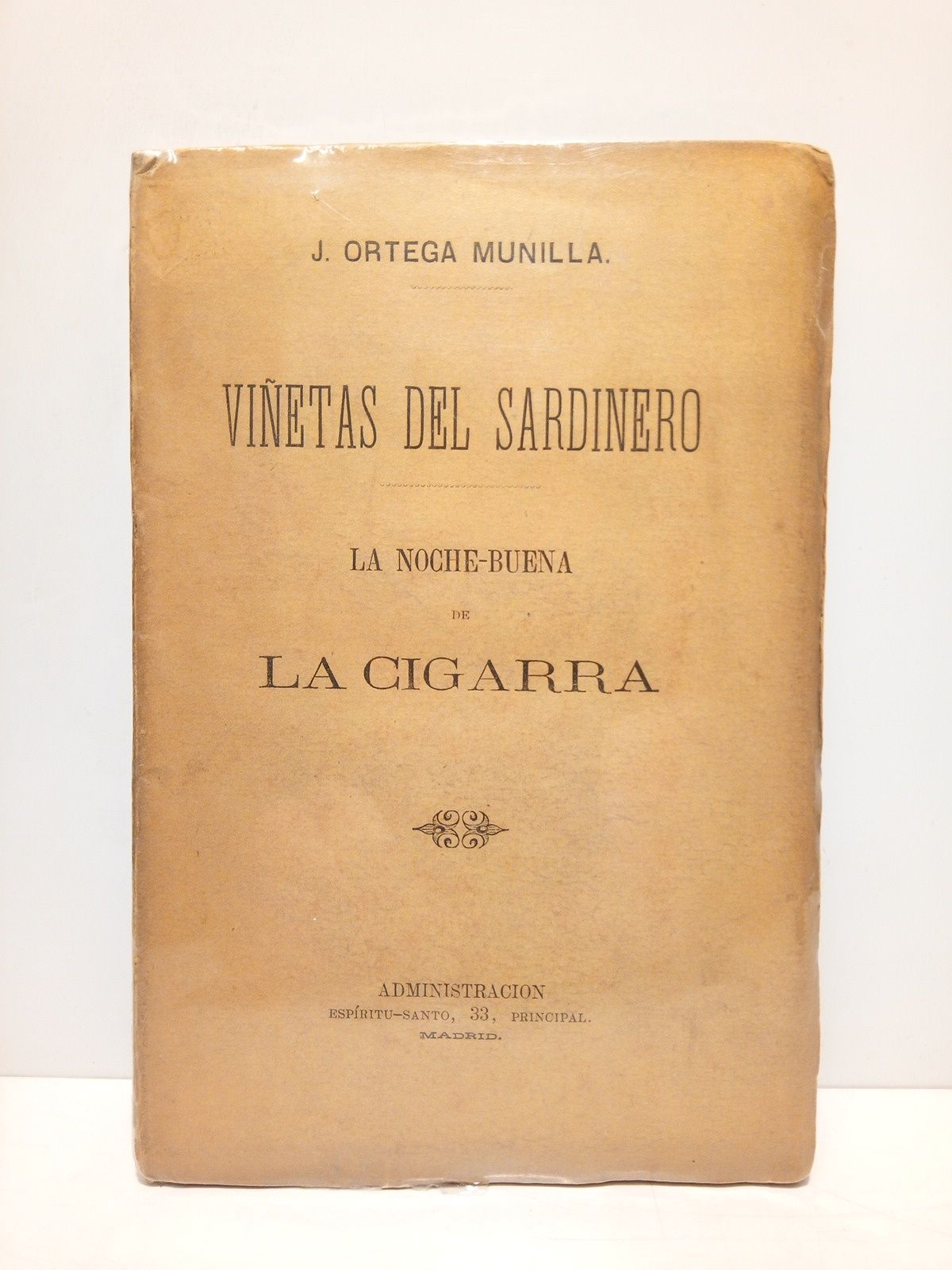 ORTEGA MUNILLA, J. - Vietas del Sardinero. (Relaciones); La Noche-Buena de la Cigarra. (Cuento de Navidad)