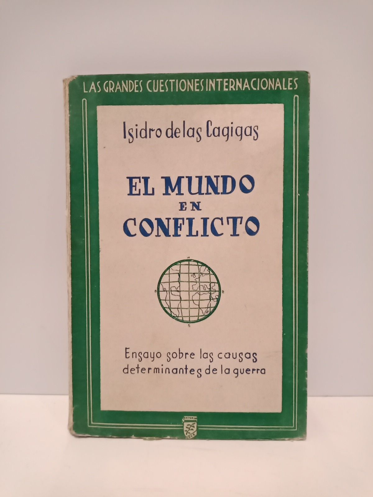 CAGIGAS, Isidro de las - El mundo en conflicto: Ensayos sobre las causas determinantes de la guerra