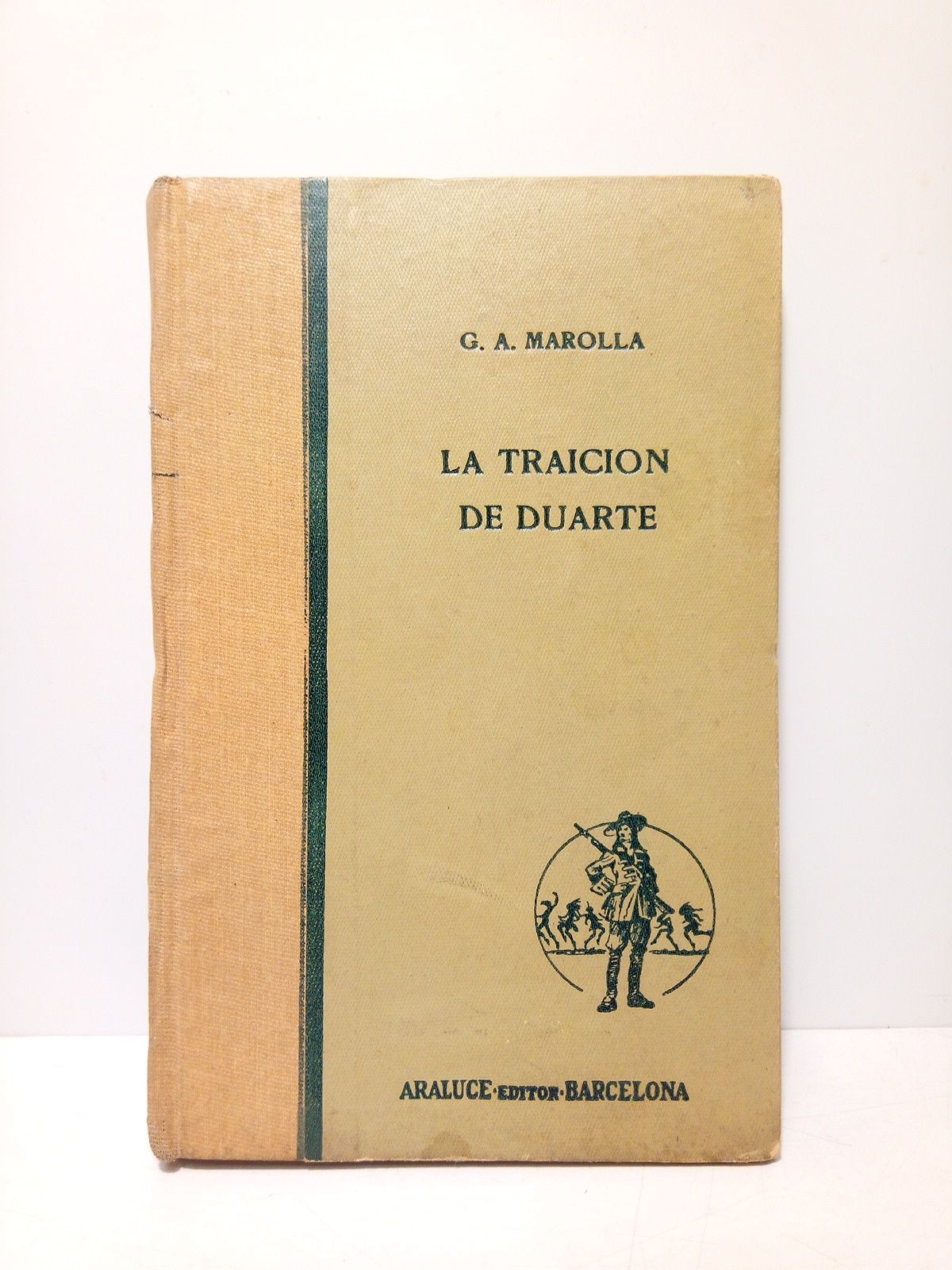 MAROLLA, G. A. - La traicin de Duarte /  Versin espaola ilustrada con ocho lminas