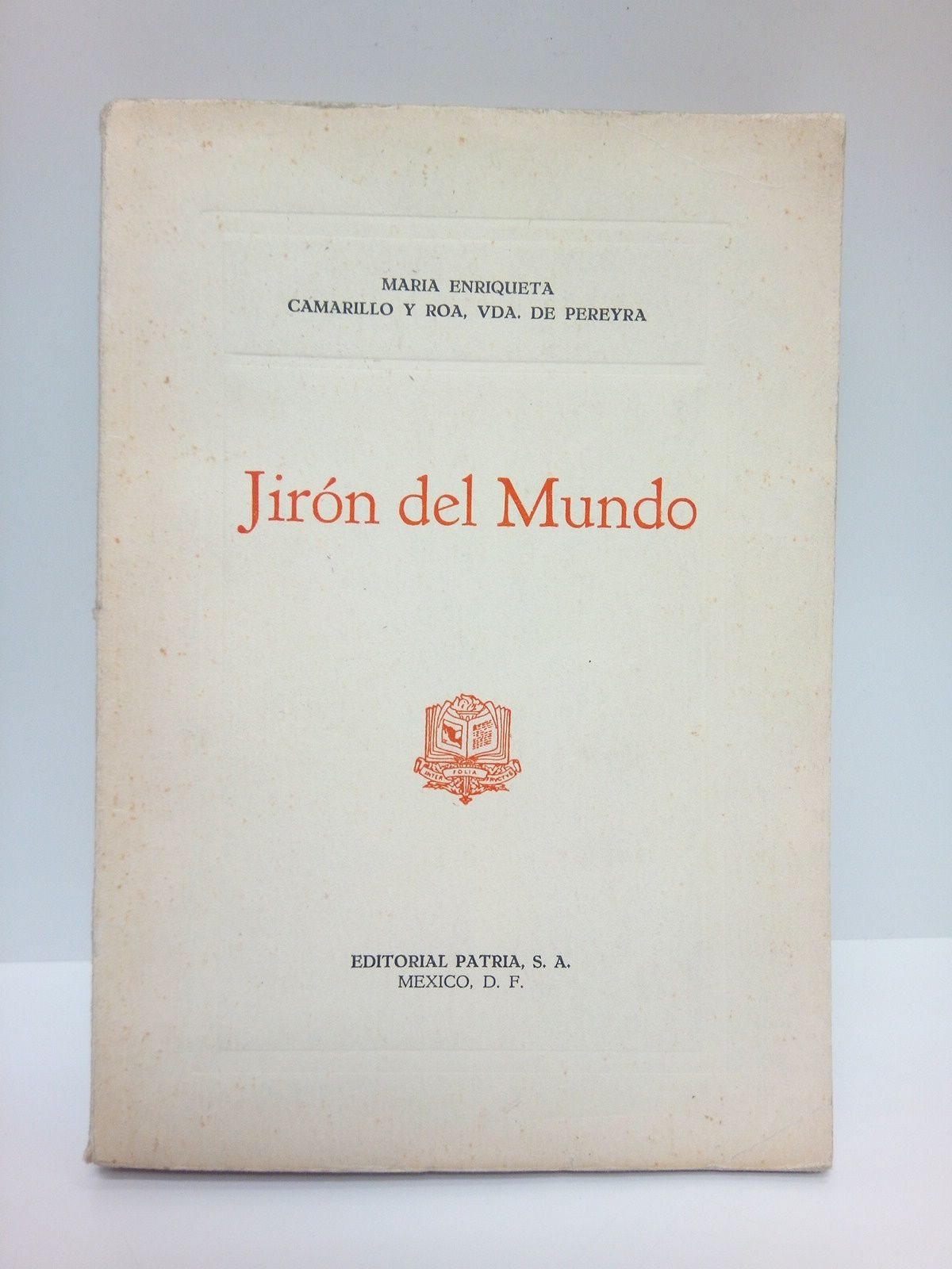 MARIA ENRIQUETA [Camarillo y Roa de Pereyra, Mara Enriqueta] - Jirn del mundo (Novela)