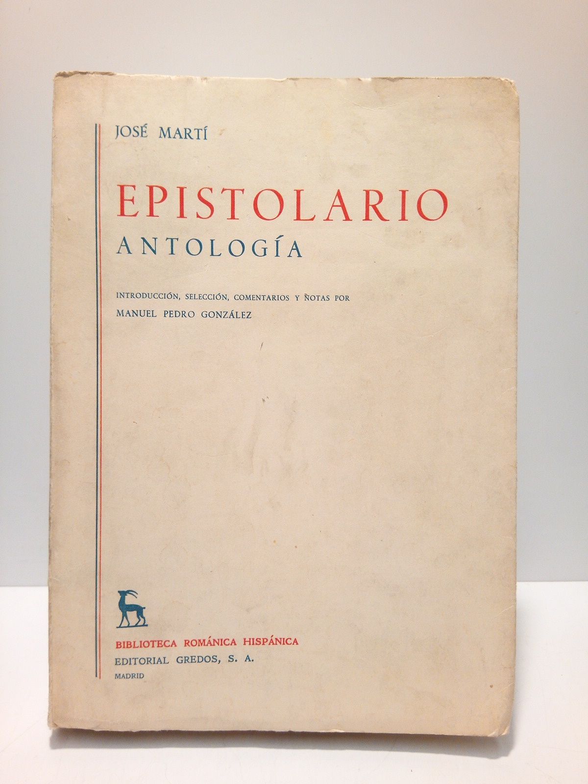 MARTI, Jos - Epistolario. (Antologa) /  Introduccin, seleccin, comentarios y notas por Manuel Pedro Gonzlez