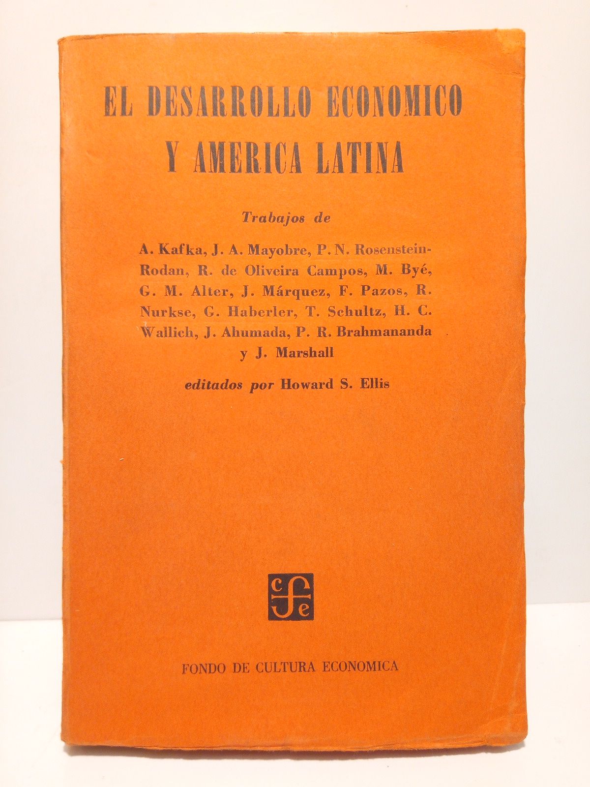 ELLIS, Howard S. y Henry C. Wallich (editan) - El desarrollo econmico y Amrica Latina. (Trabajos y comentarios presentados en la Conferencia de la Asociacin Econmica Internacional celebrada en Ro de Janeiro en agosto de 1957)
