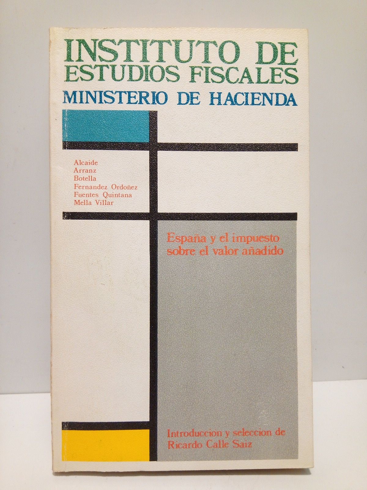 VARIOS - Espaa y el impuesto sobre el valor aadido /  Introduccin y seleccin de Ricardo Calle Saiz