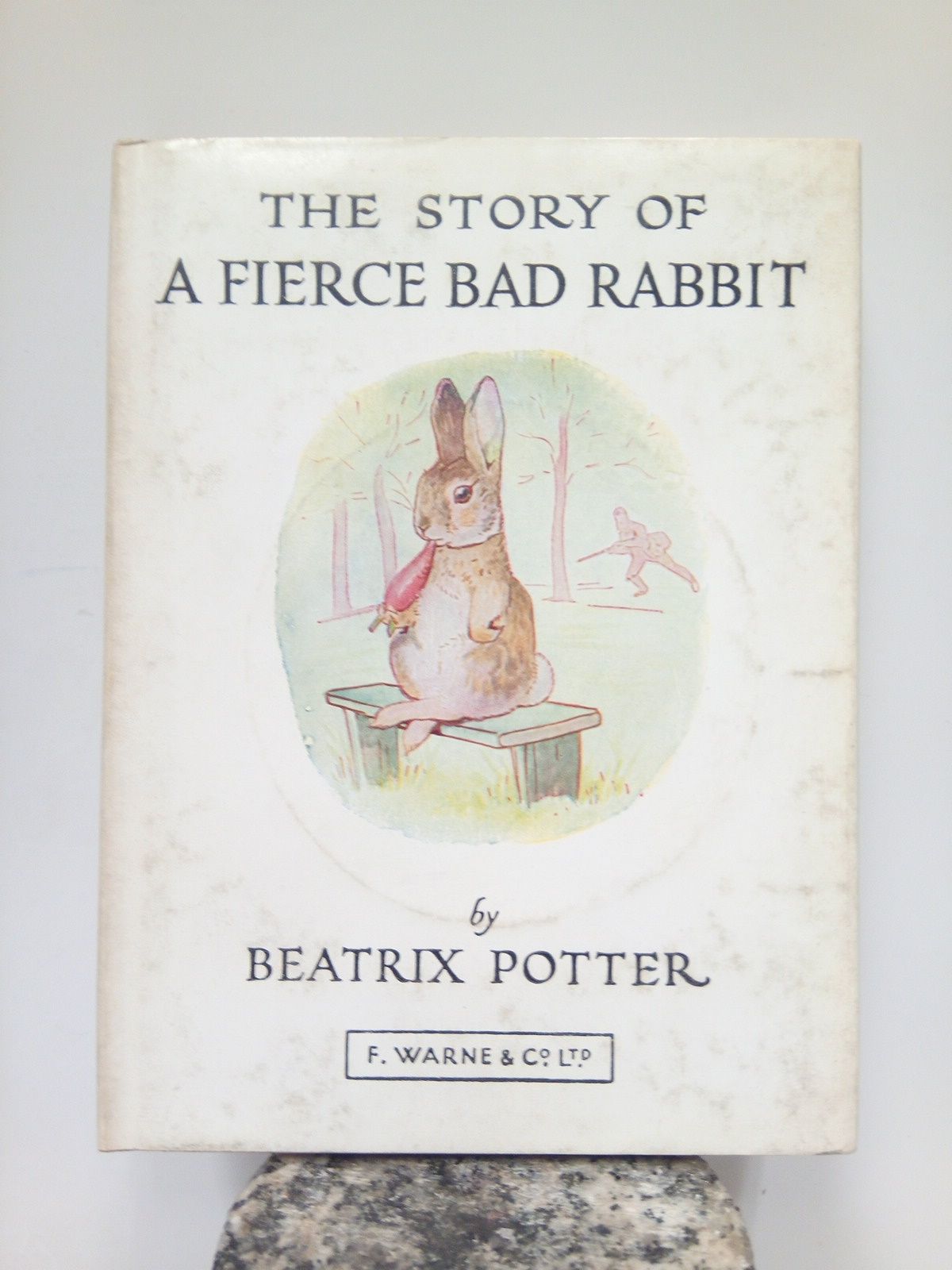 POTTER, Beatrix - The Story of a Fierce Bad Rabbit /  by Beatrix Potter, author of 