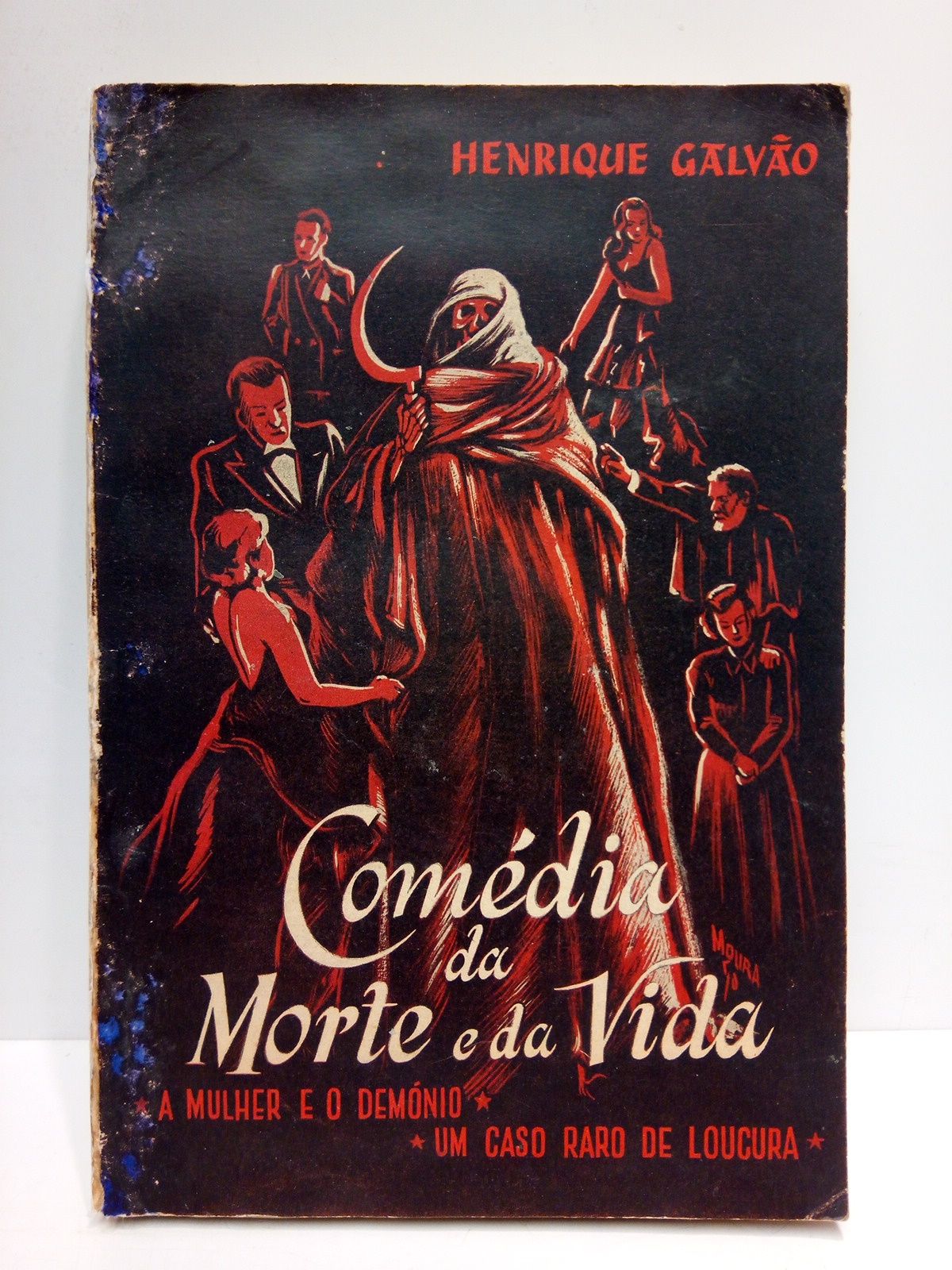GALVAO, Henrique - Comdia da morte e da vida. (Uma pea em 3 actos); A Mulher e o Demnio [y] Um caso raro de locura. (Duas peas em 1 acto)