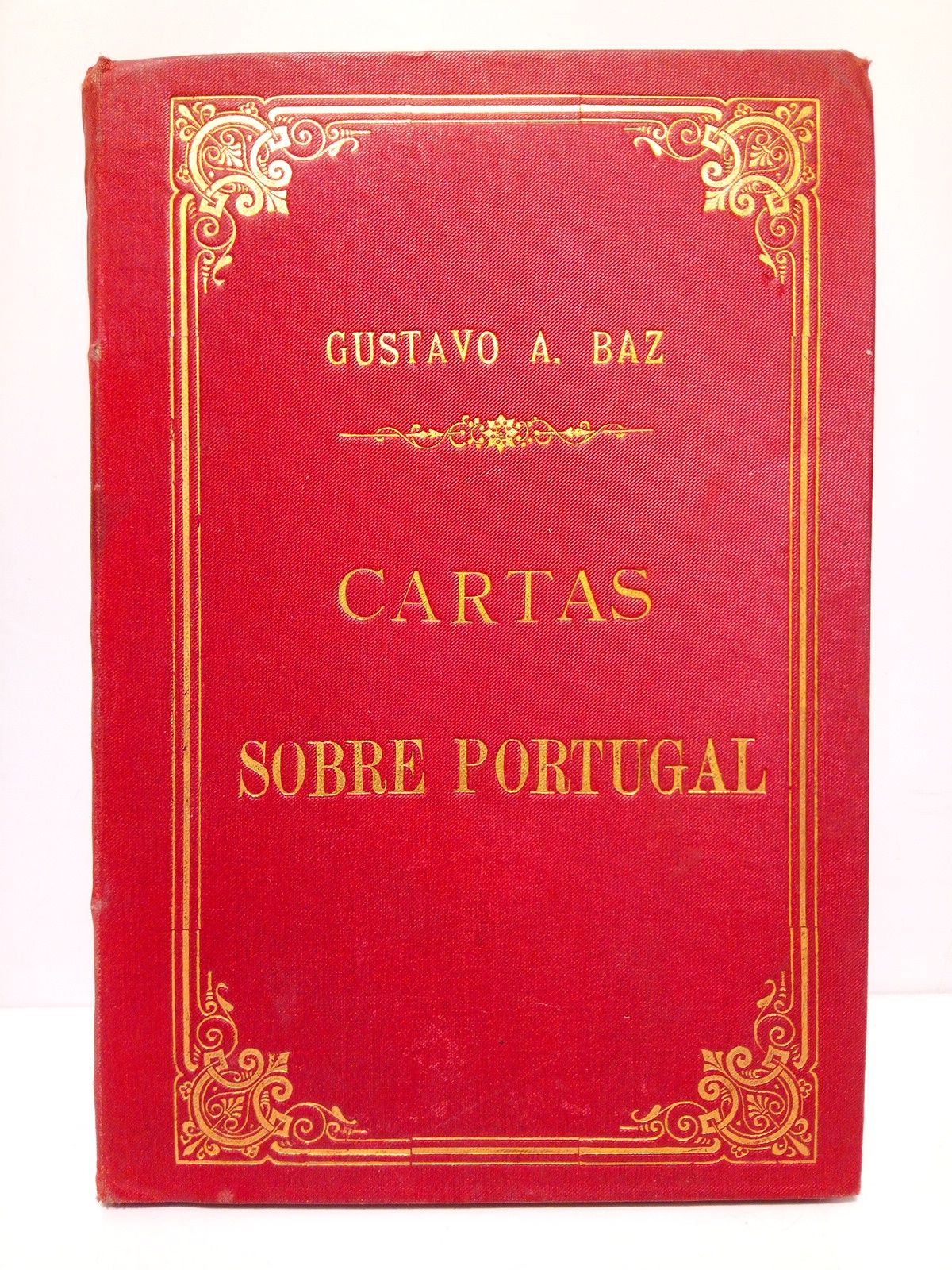BAZ, Gustavo A. - Cartas sobre Portugal /  Precedidas de 