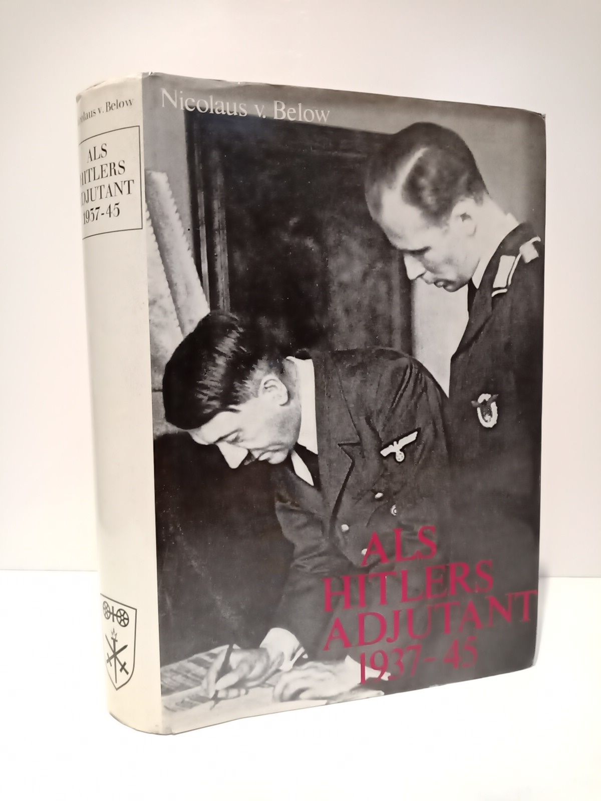 BELOW, Nicolaus von - Als Hitlers Adjutant, 1937-45