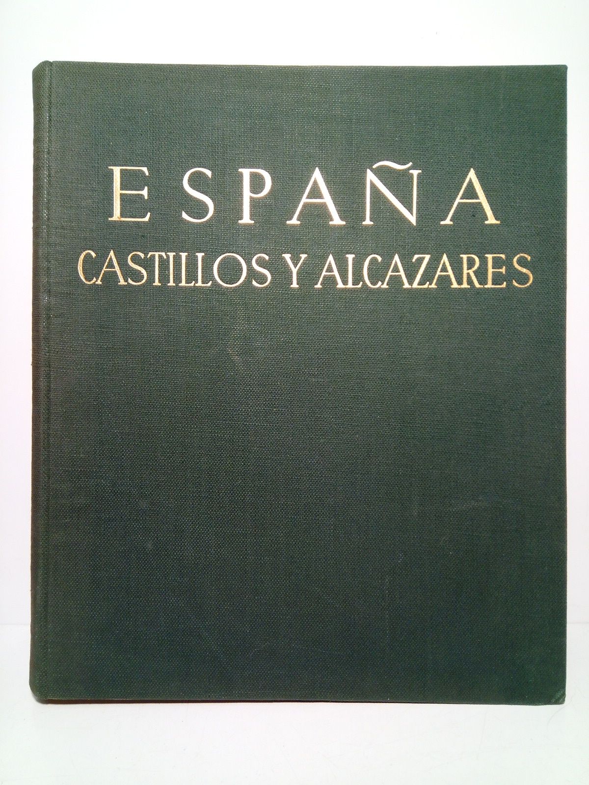 ORTIZ ECHAGE, Jos - ESPAA. Castillos y Alczares /  Prlogo de Fray Justo Prez de Urbel. Con 396 lminas en huecograbado, 16 planchas en color
