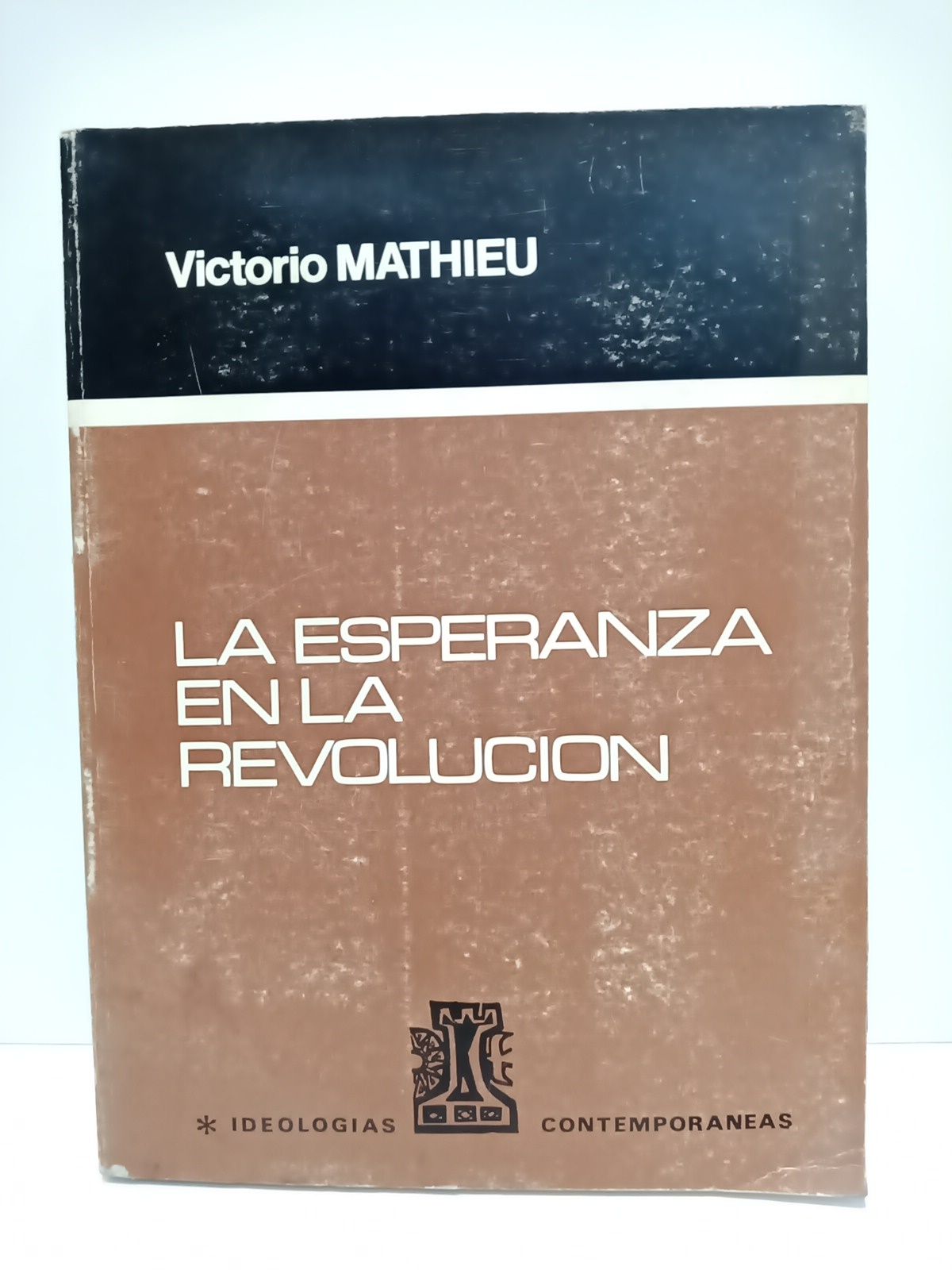 MATHIEU, Victorio - La esperanza en la revolucin /  Versin espaola a cargo de Anita Fratarcngeli Cobo