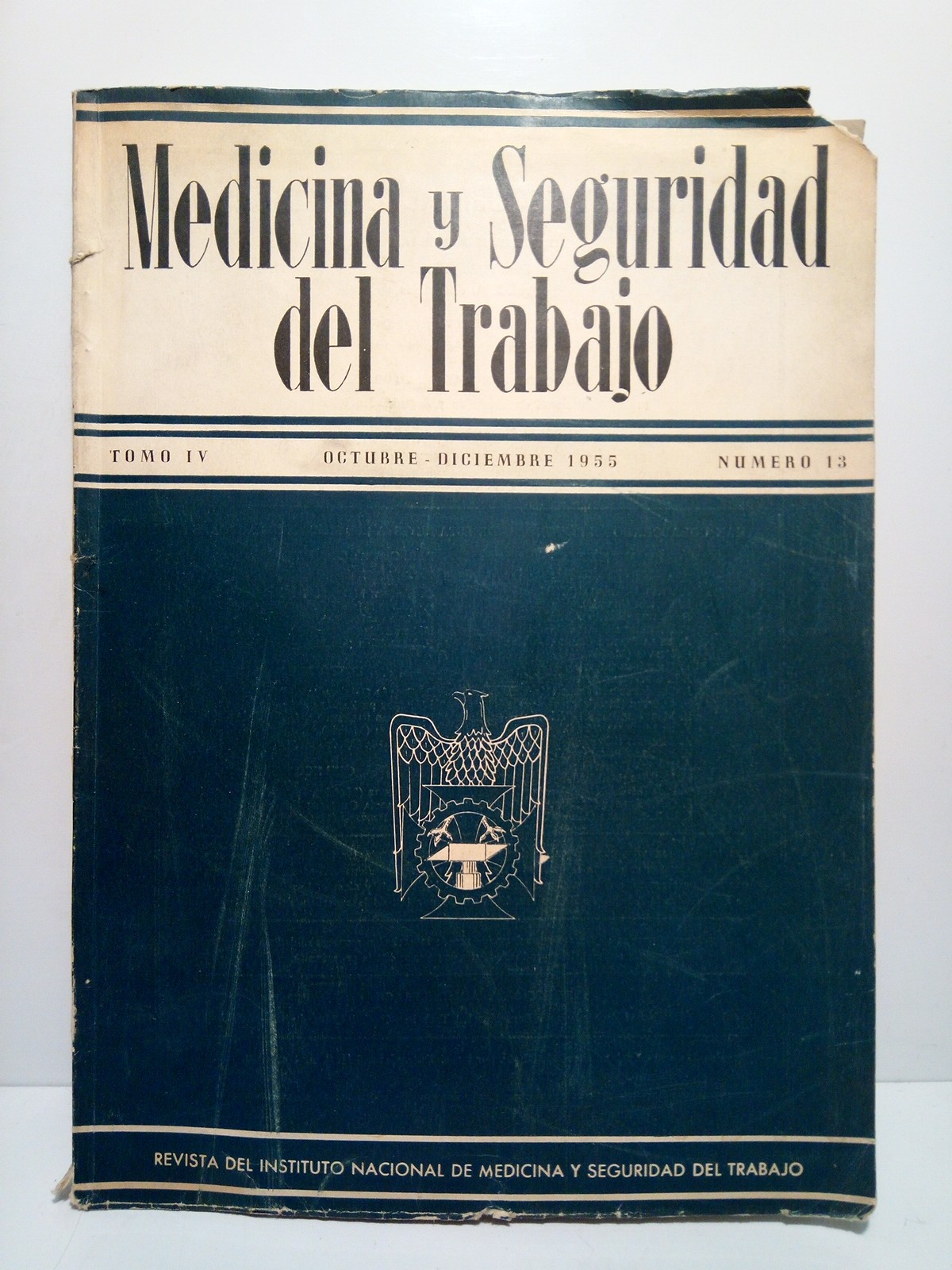 MEDICINA Y SEGURIDAD DEL TRABAJO - Medicina y Seguridad del Trabajo. Tomo IV, Nmero 13. Octubre-Diciembre 1955